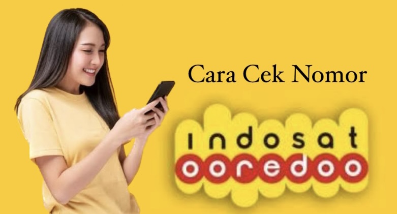 Cara Cek Nomor Indosat Sendiri Dan Yang Sudah Hilang