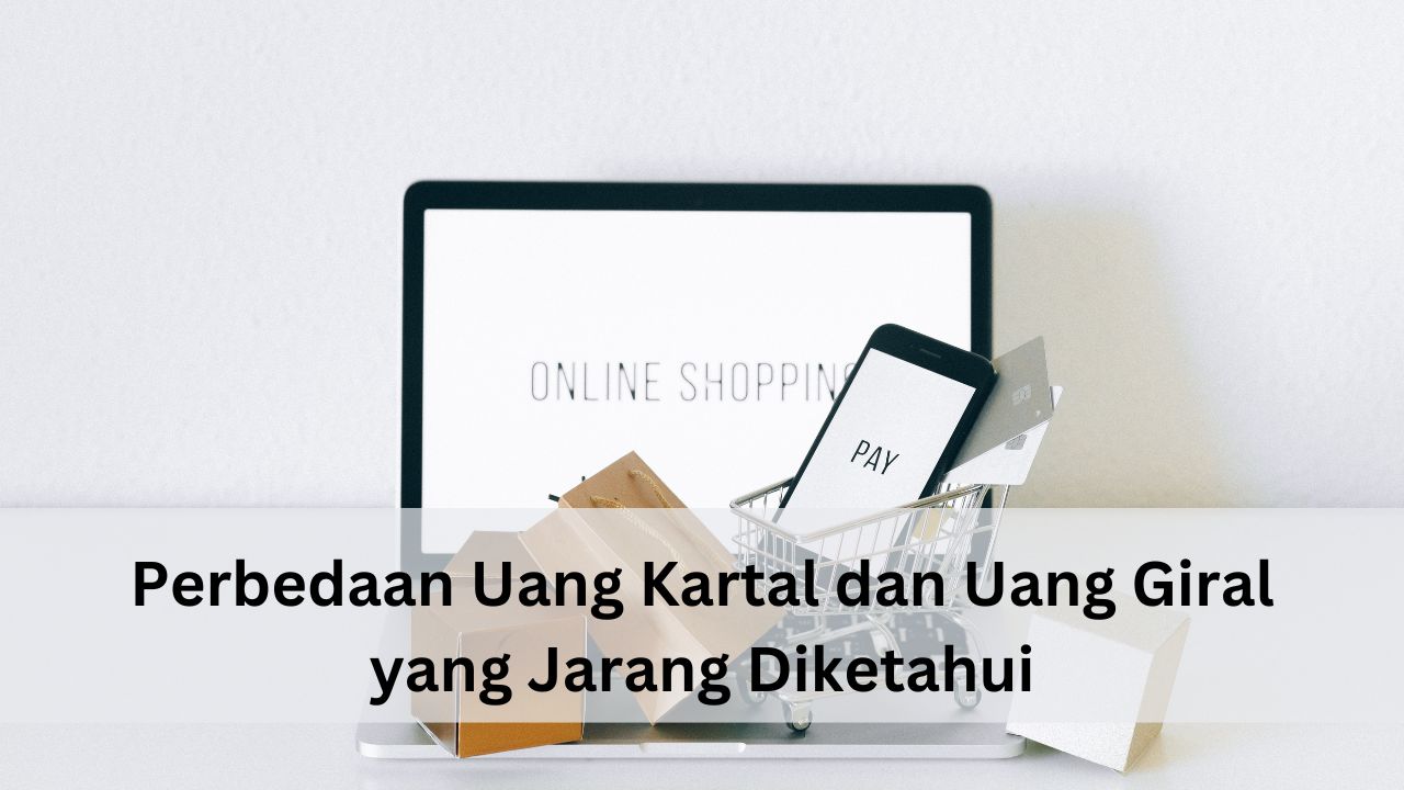 5 Perbedaan Uang Kartal Dan Uang Giral Disertai Fungsi And Contoh