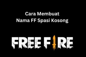 Membuat Nama FF Spasi Kosong